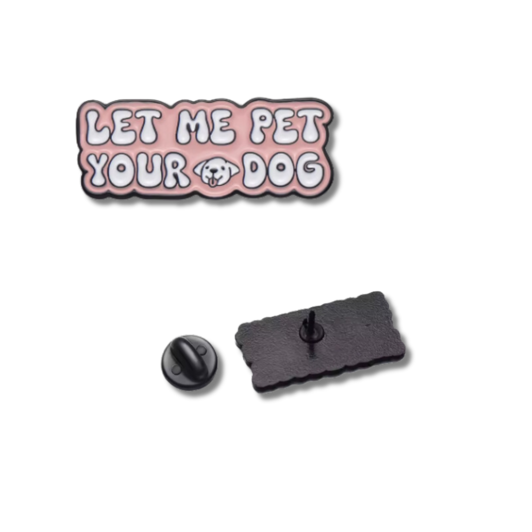 &quot;Let Me Pet Your Dog&quot; Enamel Pin