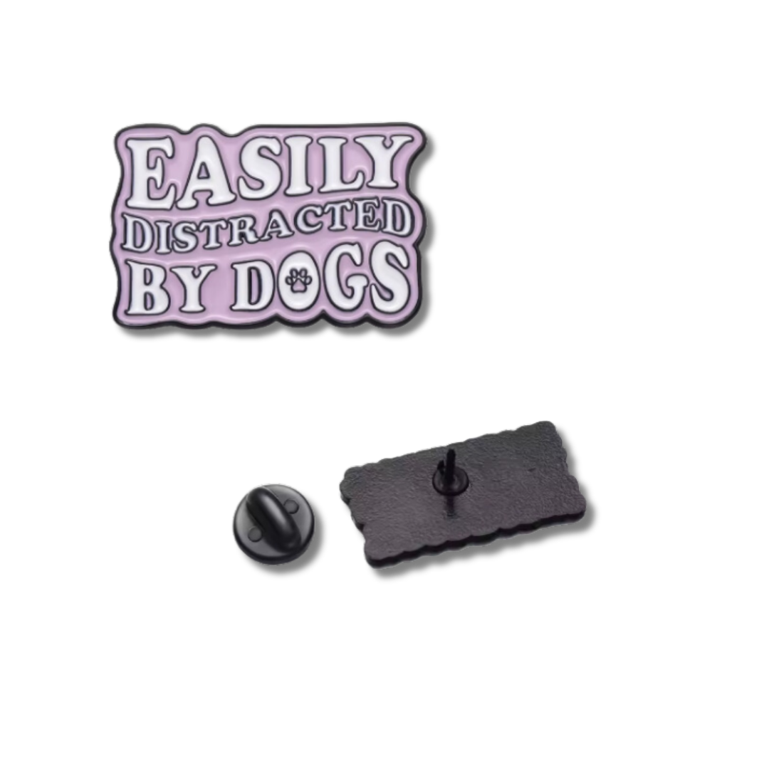 &quot;Easily Distracted by Dogs&quot; Enamel Pin